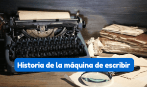 Historia de la máquina de escribir Origen e Inventor