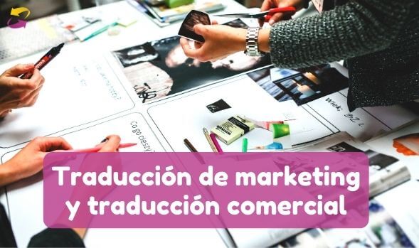 Traducción de marketing y la traducción comercial