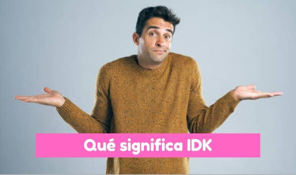 qu-significa-idk-traducciones-agora