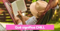 Significado de CHILL en español