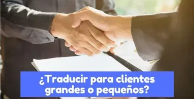 traducir para clientes grandes o pequeños