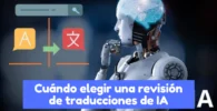 cuándo elegir revisión de una traducción creada por IA