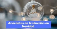 Anécdotas de traducción en Navidad